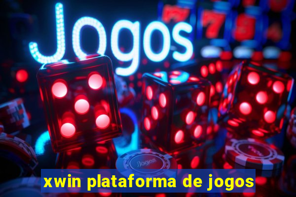 xwin plataforma de jogos